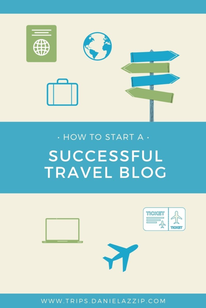 How to start a successful travel blog II